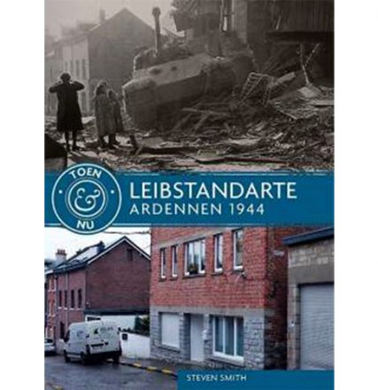 Leibstandarte - Ardennen 1944 toen & nu